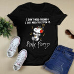 I Do Not Need Therapy I Just Need To Listen To Pink Floyd Snoopy 6 T Shirt