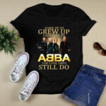 Some of us grew up listening to ABBA the cool ones still do 1 T Shirt